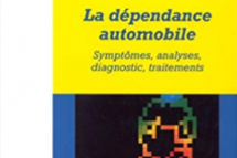 La Dépendance automobile. Symptômes, analyses, diagnostic, traitement de Gabriel Dupuy (1999)